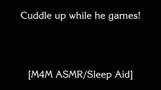 M4M ASMR Getting cozy with gamer bf [upl. by Korman989]