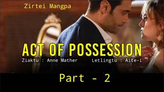 ACT OF POSSESSION  Part  2  Letlingtu  Aitei [upl. by Vitale]