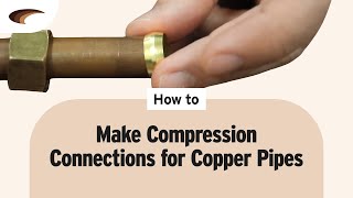 How To Make Compression Connections for Copper Pipe [upl. by Ainahs988]