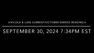 ✨Psychic Reading  Luke amp Nicola  CurrentOctober Energy [upl. by Aibos]