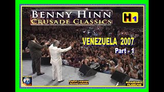 H1 ΒΕΝΝΥ ΗΙΝΝ Crusade Classics  VENEZUELA 2007 Part 1 Filadlefos 2024 [upl. by Xad381]