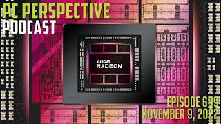 PC Perspective Podcast 699 Radeon RX 7900 XTX amp XT Launch RTX 4070 Ti Rumors Intel Max and MORE [upl. by Keyek]