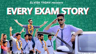 EVERY EXAM STORY  ELVISH YADAV [upl. by Margetts]