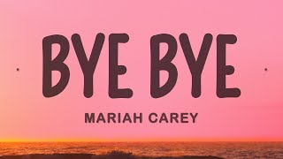 Mariah Carey  Bye Bye Lyrics [upl. by Nnyleuqaj]