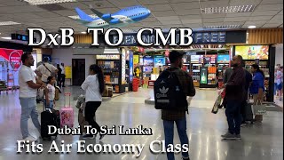 Dubai To Sri Lanka  Fits Air Economy class Dubai Airport T 1 to Bandaranaike International Airport [upl. by Suirauqram]