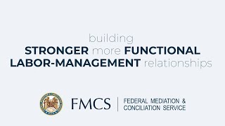 FMCS 101 Building Stronger More Functional Labor Management Relationships [upl. by Salli]