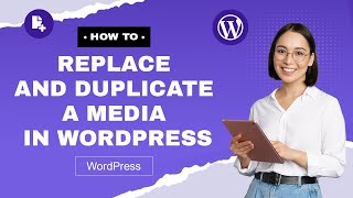 How to replace and duplicate a media in WordPress [upl. by Enilarak]