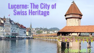 Lucerne The City of Swiss Heritage [upl. by Olocin708]