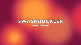 Swashbuckler  iMovie SongMusic [upl. by Debera390]