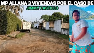 MP ALLANA 3 VIVIENDAS POR EL CASO DE JIMMY CASTILLO LUEGO DE D3S4P4RECER DE UNA FIESTA GUATEMALA [upl. by Henrik]