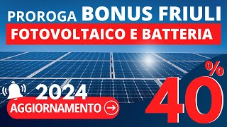 🚨 Proroga Bonus 40 Fotovoltaico e Batteria in Friuli Venezia Giulia nel 2024  50 MILIONI [upl. by Warram740]