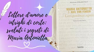 Amore e Politica nel Destino di Maria Antonietta e Axel von Fersen  Recensione 📚 [upl. by Cioban]