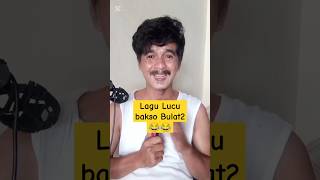 Lagu lucu Bakso bulat2 😂😂 lagulucu videolucu siguntur funny comedy lucu [upl. by Fenner]