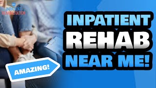 Inpatient Rehabilitation  Inpatient Rehabilitation Center Near Me  Best Inpatient Rehabilitation [upl. by Ardnahsal]