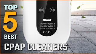 5 Best CPAP Cleaners Review in 2023  UVLED SanitizerUltrasonic amp Air Disinfection CPAP Cleaners [upl. by Winsor432]