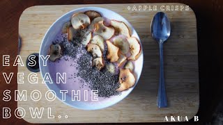 SUPER EASY VEGAN SMOOTHIE BOWL  Apple crisps [upl. by Eelac681]