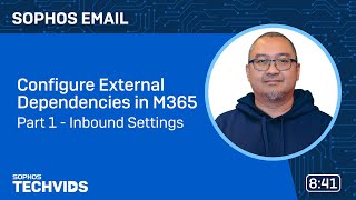 Sophos Email Configure External Dependencies in M365 Part 1 — Inbound Settings [upl. by Nyrok]