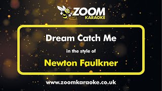 Newton Faulkner  Dream Catch Me  Karaoke Version from Zoom Karaoke [upl. by Stoddard343]