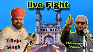 T Raja Singh vs Asaduddin Owaisi [upl. by Ewold]