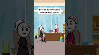 PT 5 of How to survive a toxic work environment animation funnyvideo gplus comedy [upl. by Thaddus137]