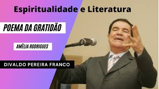 Poema da gratidão  Amélia Rodrigues  Divaldo Pereira Franco [upl. by Sternick104]