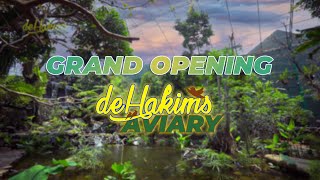 GRAND OPENING DEHAKIMS AVIARY [upl. by Adneral]