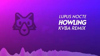 Lupus Nocte  Howling GTWSCAR SUPERFAST BUILD MODE KVBA Remix [upl. by Llyrad]