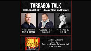 Tarragon Talk GoblinMacbeth  Mask Work and Improv with Herbie Barnes and Ken Hall [upl. by Enerahs531]