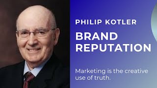 Marketing  Philip Kotler Brand Reputation [upl. by Nnalyrehc866]