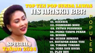 TOP TEN POP SUNDA LAWAS TERBAIK 2024 IIS ARISKA BBR [upl. by Nonahs]