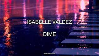 Isabelle Valdez Dime Letra isabellevaldez dime [upl. by Attenauq]