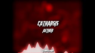 catharsis  aether  edit audio [upl. by Didier485]