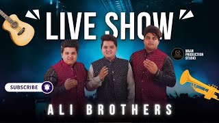 ALI BROTHERS LIVE SHOW ⭐️🎵 [upl. by Gerrie923]