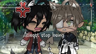 quotAtleast Stop being clingyquotBLGayGLMMGacha life mini movieRead description [upl. by Hein]