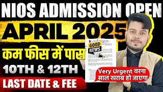 Nios Admission April 2025 Last Date  How to take Nios Online Admission  10th12th Fees Documents [upl. by Notniw]