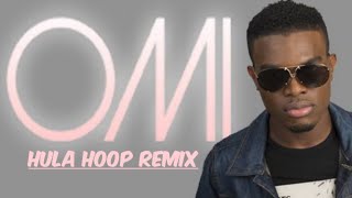 Omi  Hula Hoop Remix [upl. by Lynde]