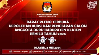 RAPAT PLENO TERBUKA PENETAPAN PEROLEHAN KURSI amp CALON TERPILIH ANGGOTA DPRD KAB KLATEN PEMILU 2024 [upl. by Netta]