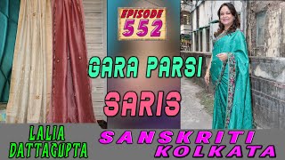 Sanskriti Kolkata  Ep 552  GARA PARSI SARIS [upl. by Robinia]