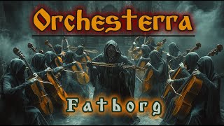 Fatborg  O r c h e s t e r r a [upl. by Lachish]