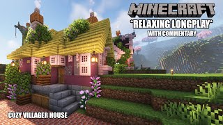 Minecraft Relaxing Longplay  BUILDING a COZY VILLAGER HOUSE With Commentary 120 [upl. by Ayikur533]