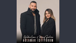 Ağlamak istiyorum feat Yusuf Şahin [upl. by Ellerad]