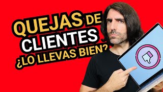 QUEJAS de CLIENTES Cómo gestionarlas 😡⚡️🥰 [upl. by Asikal325]