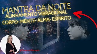 Mantra Técnica da noite Alinhamento vibracional energético Manifeste a NOVA REALIDADE ⏳✨ [upl. by Dikmen]