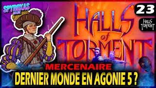 LE DERNIER MONDE EN AGONIE 5  Halls of Torment 23 [upl. by Sutniuq143]