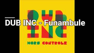 DUB INC  Funambule lyrics [upl. by Ahsats]