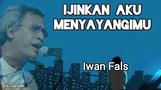 Ijinkan Aku Menyayangimu Lirik  Iwan Fals  Lirik Lagu Indonesia [upl. by Nevuer]