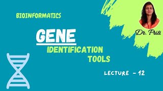 Gene Identification Tools in Bioinformatics I Lecture 12 I Dr Priti [upl. by Sible]