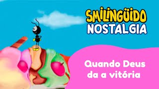 Quando Deus dá a vitória  Turma do Smilingüido Clássico anos 90 [upl. by Reseda]