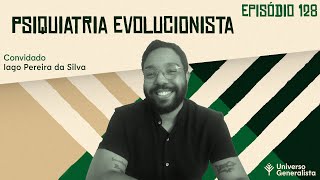 Psiquiatria Evolucionista Iago Pereira da Silva  UG128 [upl. by Htidirrem686]