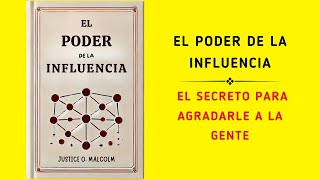 El Poder De La Influencia El Secreto Para Agradarle A La Gente Audiolibro [upl. by Tade]